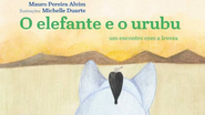 Lições, como empatia e solidariedade, também são ensinadas no livro - Arquivo “O elefante e o urubu - um encontro com a leveza”