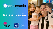 O programa Inclua Mundo vai ao ar no Canal Papo de Mãe