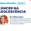 Webinar do GRAACC, quarta, sobre câncer na adolescência. Apresentação de Mariana Kotscho, do Papo de Mãe