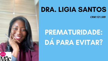 Dra. Ligia Santos, colunista do Papo de Mãe