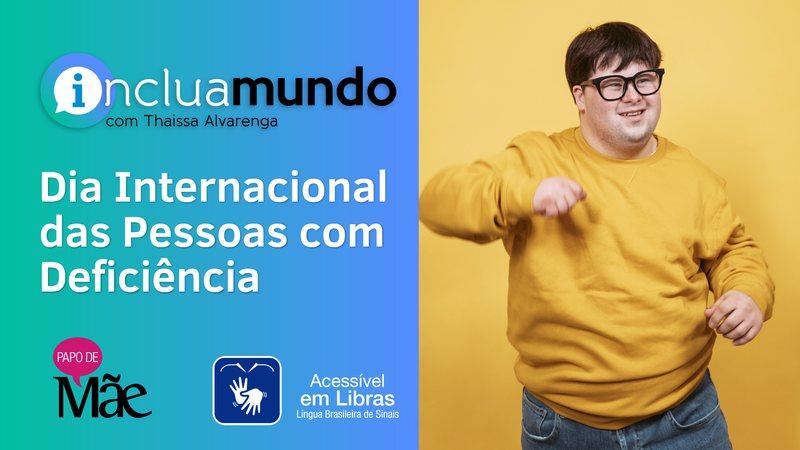 O Inclua Mundo vai ao ar no Canal Papo de Mãe