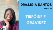 A ginecologista e obstetra Ligia Santos explica que a glândula tireóide é responsável pela produção de hormônios importantes para nosso metabolismo, que controlam batimentos cardíacos, movimentação intestinal, capacidade cerebral, entre outros