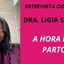 Ligia Santos explica quais são os sinais de que chegou a hora do parto