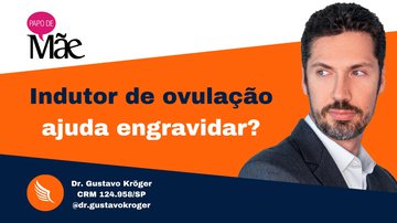 O especialista em medicina reprodutiva, Gustavo Kröger, explica o que é a indução de ovulação no tratamento para engravidar