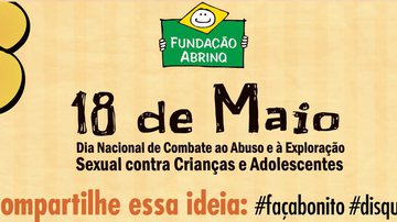 Imagem 18 de Maio – Dia Nacional de Combate ao Abuso e à Exploração Sexual de Crianças e Adolescentes