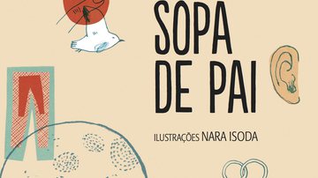 Imagem Autor do livro “Sopa de Pai” fala das descobertas de um pai de primeira viagem