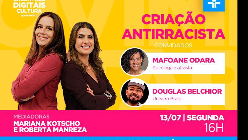 Mediado por Mariana Kotscho e Roberta Manreza, o encontro acontece às 16h, no Facebook e YouTube da TV Cultura