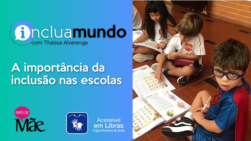 Episódio do Inclua Mundo fala sobre a importância da educação inclusiva