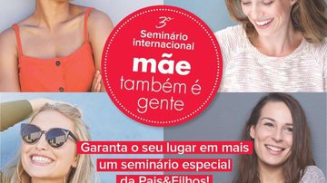 Imagem Garanta sua participação no III seminário “Mãe também é gente”