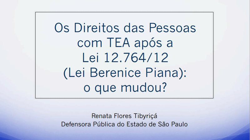 Imagem Os Direitos das Pessoas com TEA após a Lei 12.764/12 (Lei Berenice Piana):  o que mudou?