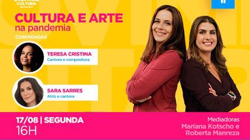 Imagem Teresa Cristina e Sara Sarres falam sobre cultura e arte na pandemia