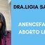 Dra Ligia Santos fala sobre aborto legal e anencefalia
