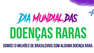 28 de fevereiro é o dia mundial das doenças raras