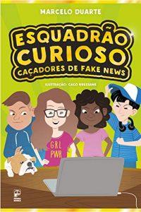 Esquadrão Curioso: caçadores de fake news. Livro de Marcelo Duarte pela Panda Books