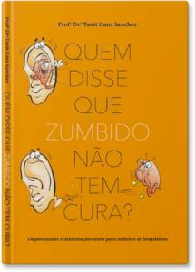 Livro da Dra. Tanit Ganz Sanches: Quem disse que zumbido não tem cura?