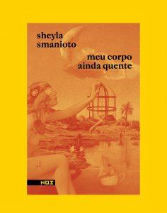 Livro “Meu corpo ainda quente”, de Sheila Smanioto, pela editora Nós