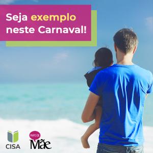 Campanha Seja exemplo neste Carnaval